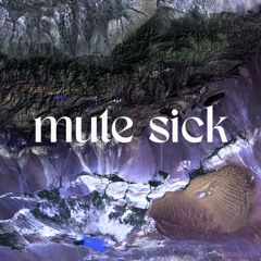 Mute Sick