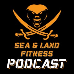 Sea & Land Fitness Podcast