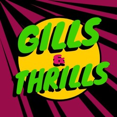 Gills & Thrills