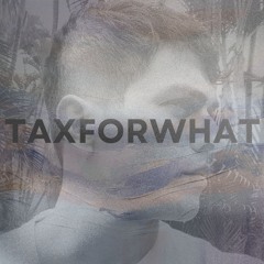 TaxForWhat