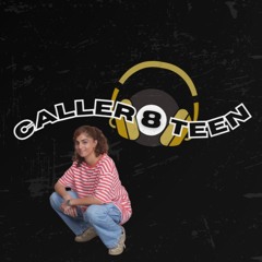 CALLER 8TEEN