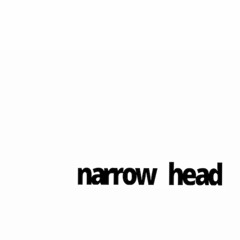 Narrow Head