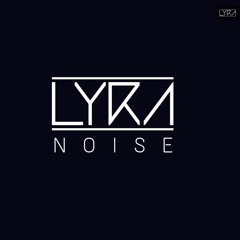 LYRA NOISE