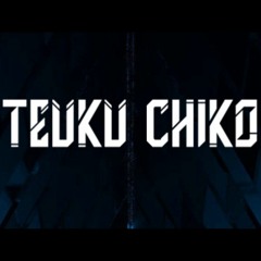 TEUKU CHiKO