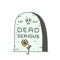 dead serious