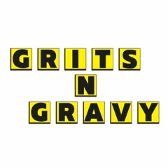 Grits N Gravy