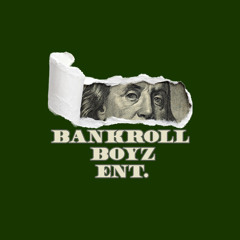 bankroll boys ent.