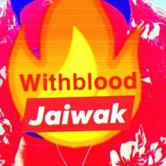 blood👌jaiwakk
