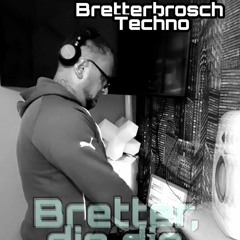Bretter Brosch Techno