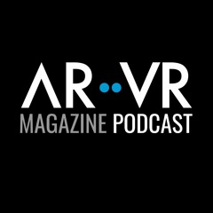 AR/VR Magazine Podcast