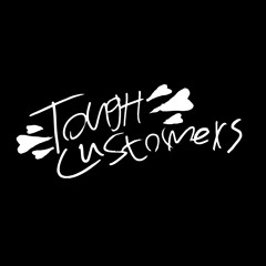 TougH Customers