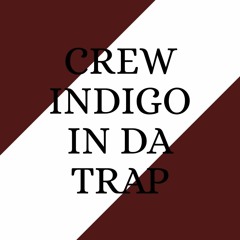 Crew Indigo In Da Trap