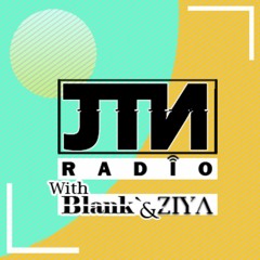 JTN Radio W/Blank` & Ziya