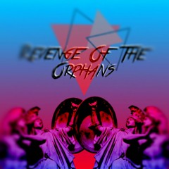 Revenge Of The Orphans