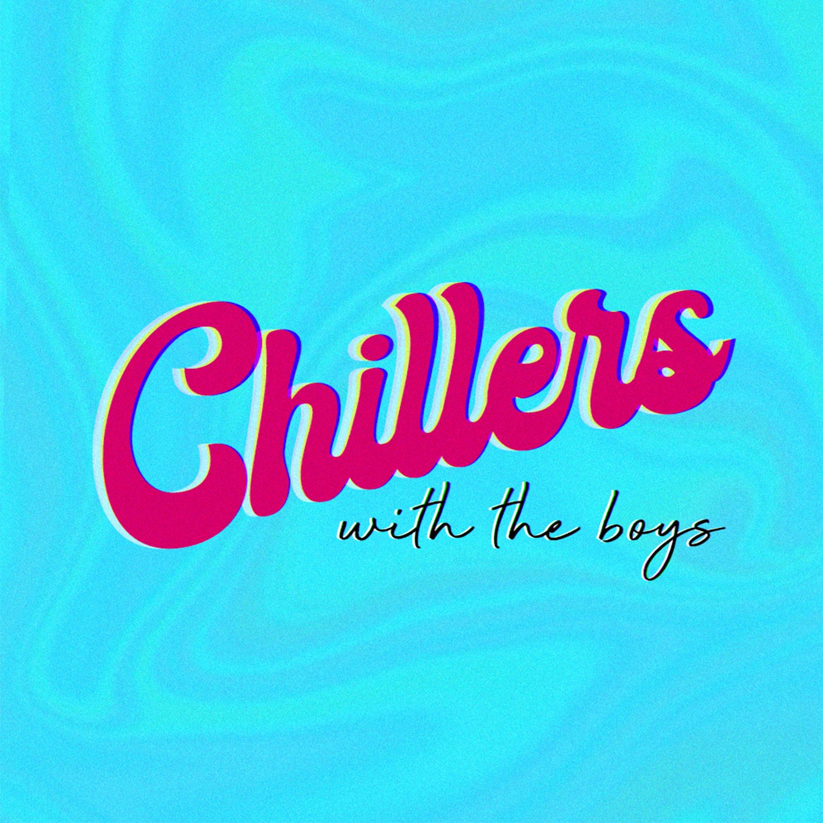 Chillers w/The Boys