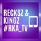Recksz & Kingz #RKA_TV #OfficialMusicAndFreestyles
