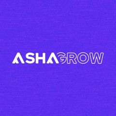 ASHA GROW