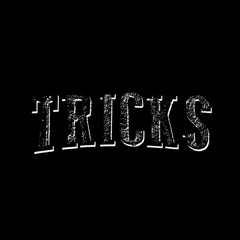Tricks