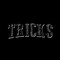 Tricks