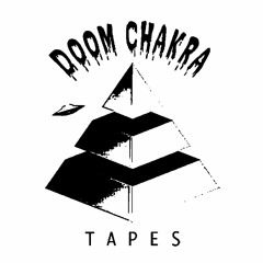 Doom Chakra Tapes