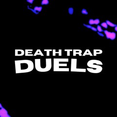 DEATH TRAP DUELS