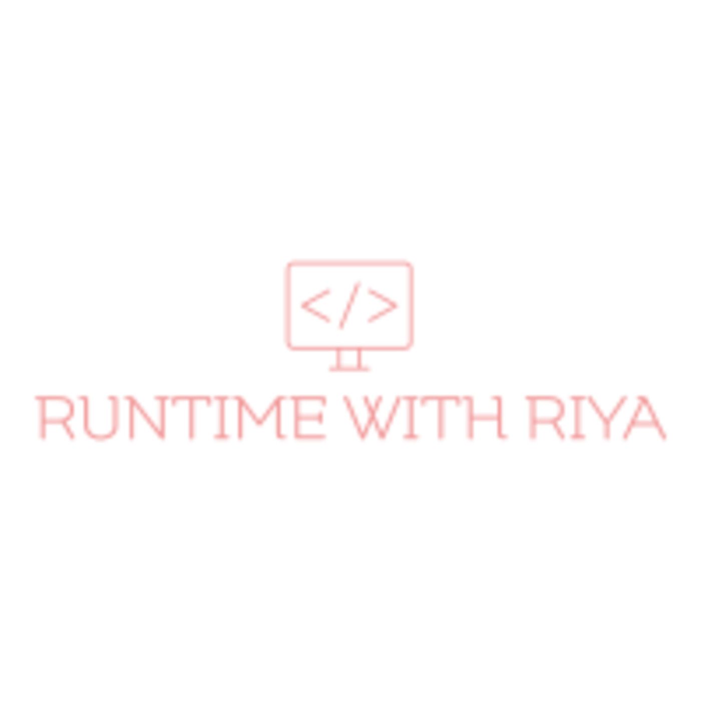 Runtime With Riya