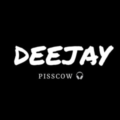 DEEJAY_PISSCOW 🎧