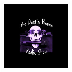 The Dustin Bones Radio Show