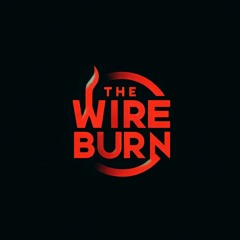 THE WIRE BURN