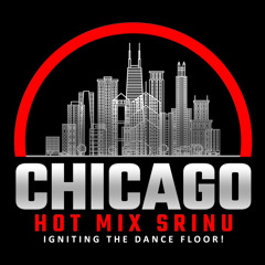 CHICAGO Hot Mix SRINU