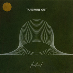 Tape Runs Out