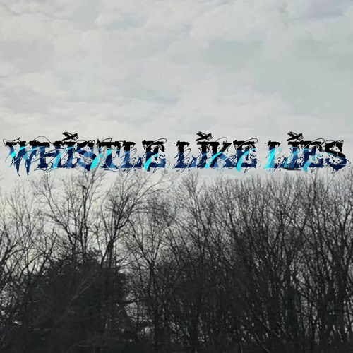 Whistle Like Lies’s avatar