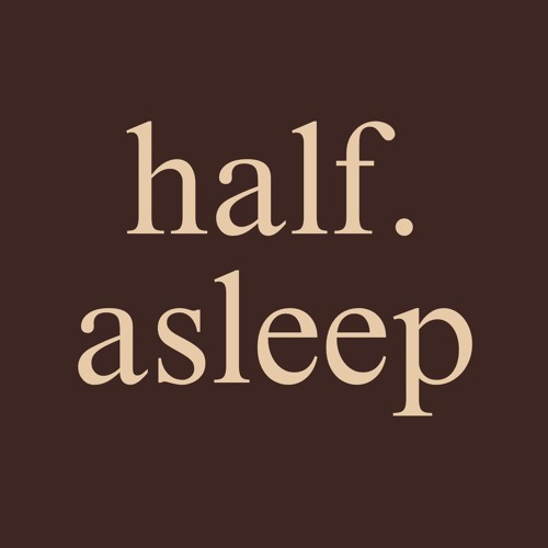 Stream half asleep. | Listen to podcast episodes online for free on ...