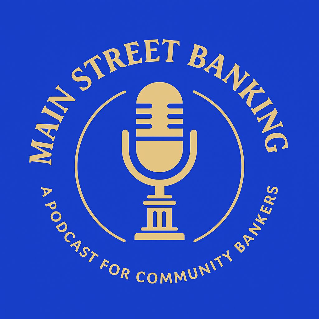 Main Street Banking: A Podcast for Community Bankers