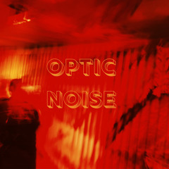 Optic Noise