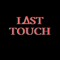 LΔST TOUCH