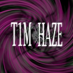 T1mhaze