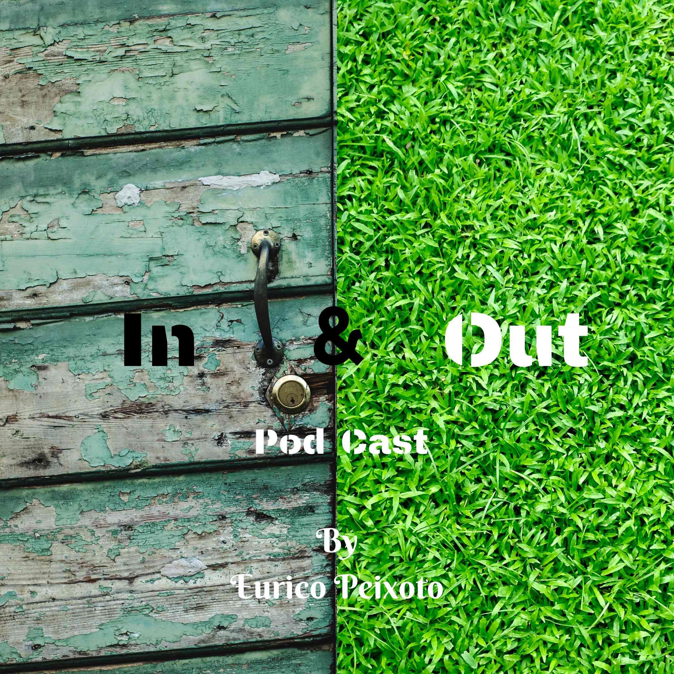 In & Out Podcast By Eurico Peixoto