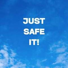 Just safe it!