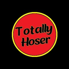 Totally Hoser
