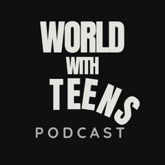 World With Teens