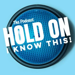 Hold On I Know This!