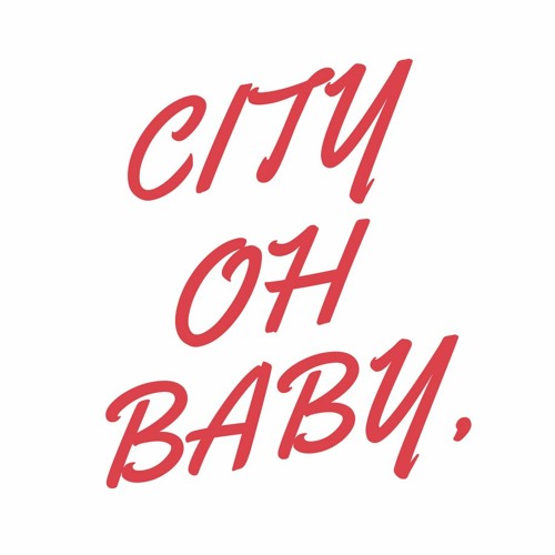 CITY OH BABY’s avatar