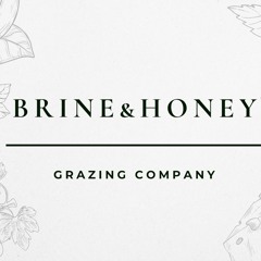 Brine&Honey Grazing Company