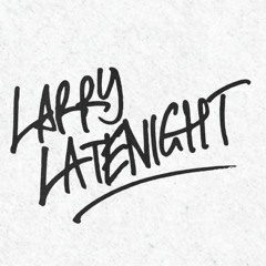 Larry Latenight