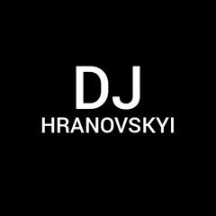 DJ HRANOVSKYI (aka STRUNA)