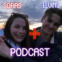Elvins och Sofias podcast