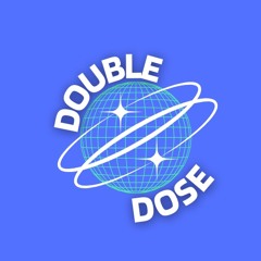 Double Dose