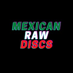 MEXICAN RAW DISCS