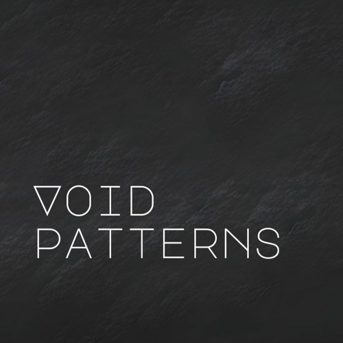 Stream Void Patterns music | Listen to songs, albums, playlists for ...